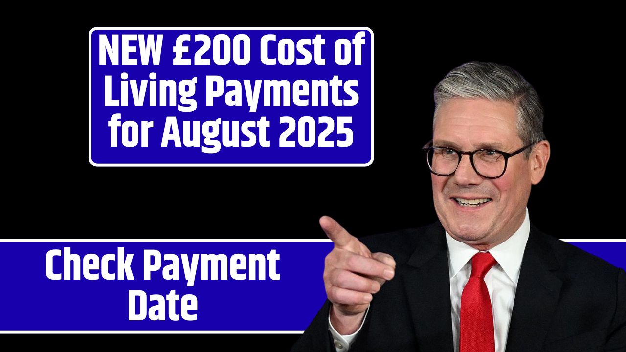 NEW £200 Cost of Living Payments for August 2025